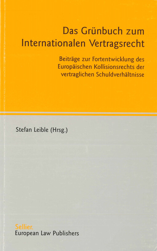 Das Grünbuch zum Internationalen Vertragsrecht : Beiträge zur Fortentwicklung des Europäischen Kollisionsrechts der vertraglichen Schuldverhältnisse