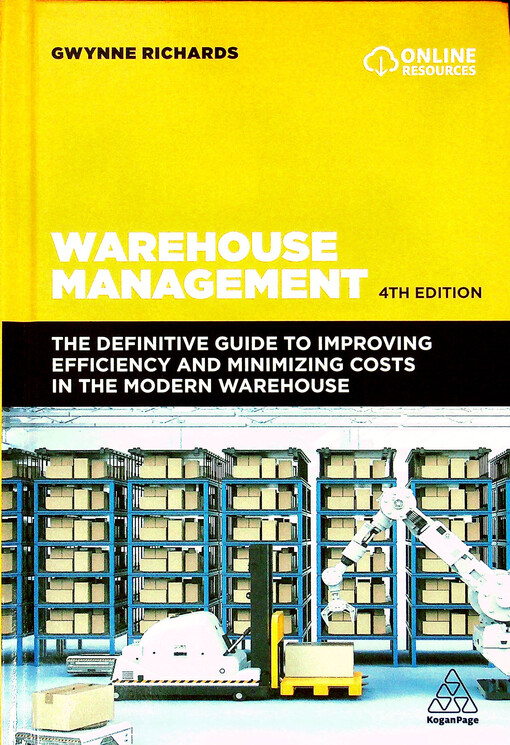 Warehouse management : the definitive guide to improving efficiency and minimizing costs in the modern warehouse