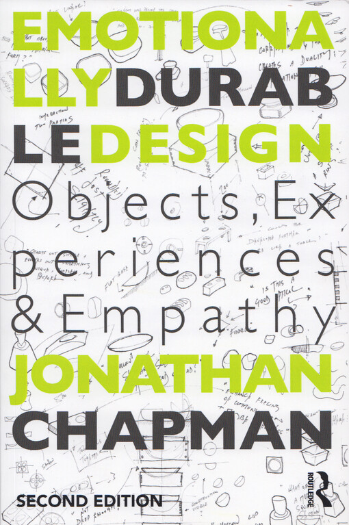 Emotionally durable design : objects, experiences and empathy