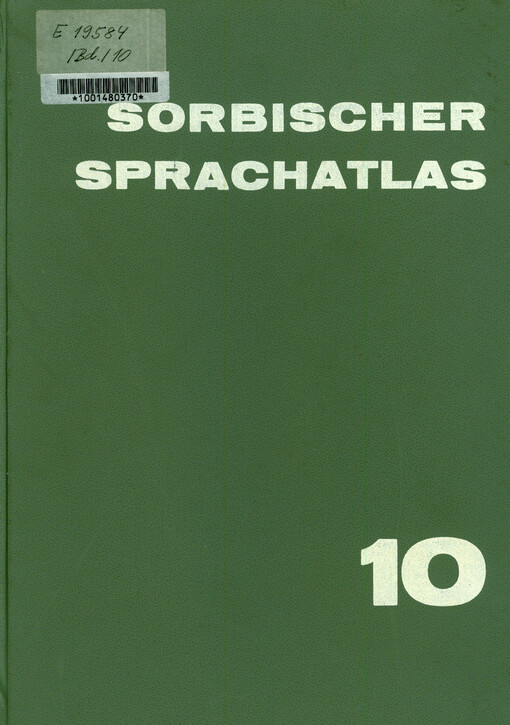 Sorbischer Sprachatlas = Serbski rěčny atlas. 10, Terminologie der Sachgebiete Haus und Hof sovie Verschienedes
