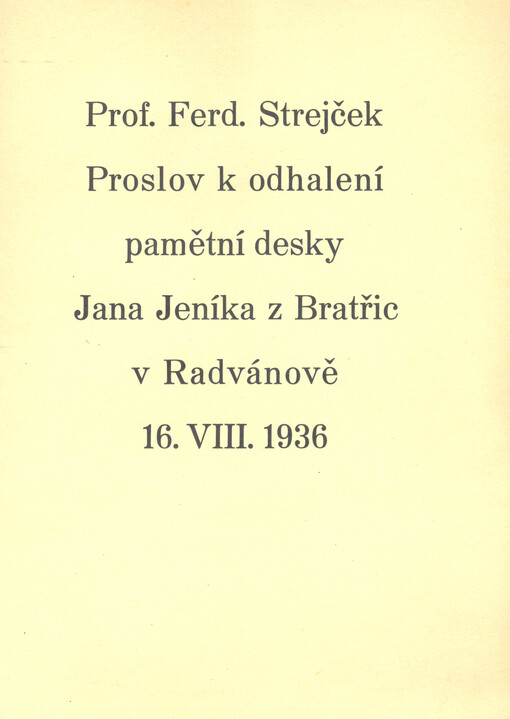 Proslov k odhalení pamětní desky Jana Jeníka z Bratřic v Radvánově, 16. VIII. 1936