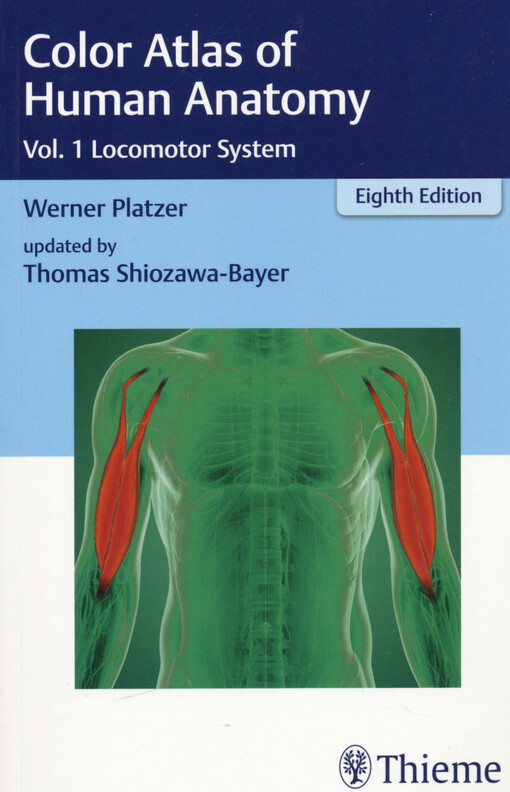 Color atlas of human anatomy : in 3 volumes. Volume 1, Locomotor system