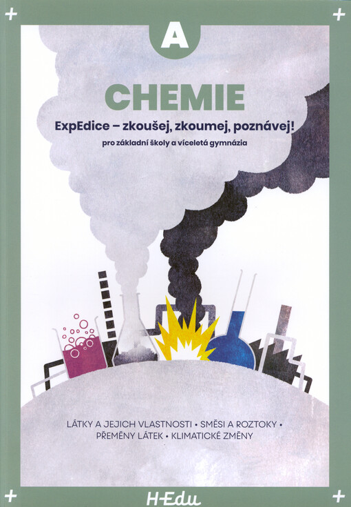 Chemie A : látky a jejich vlastnosti, směsi a roztoky, přeměny látek, klimatické změny