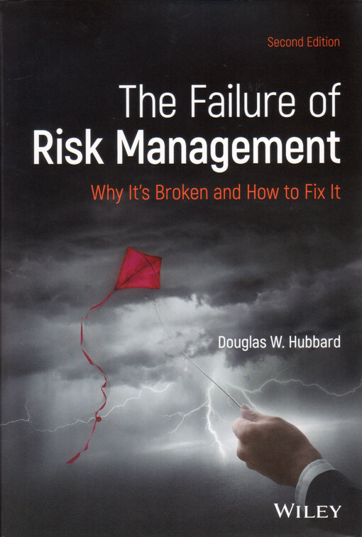 The failure of risk management : why it's broken and how to fix it