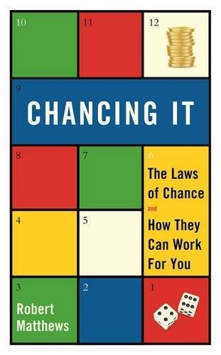 Chancing it : the laws of chance and how they can work for you