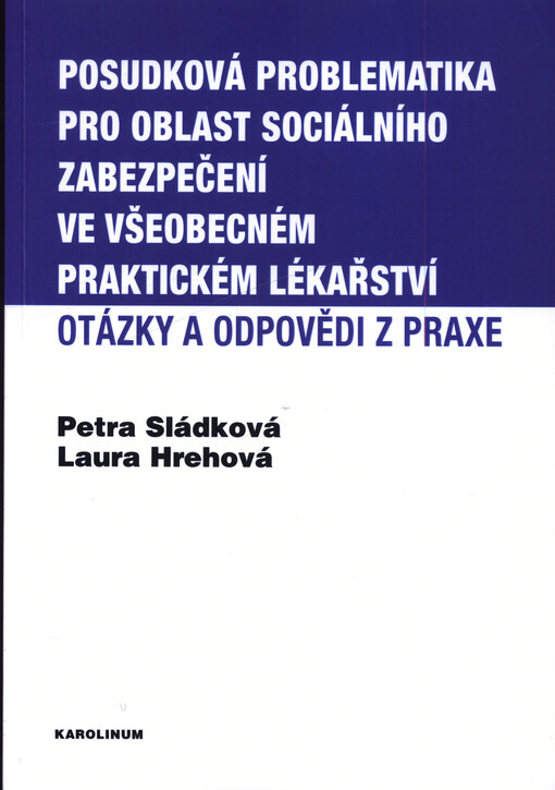 Posudková problematika pro oblast sociálního zabezpečení ve všeobecném praktickém lékařství : Otázky a odpovědi z praxe.