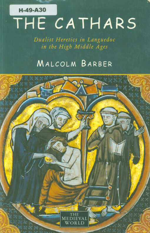 The Cathars : dualist heretics in Languedoc in the high middle ages
