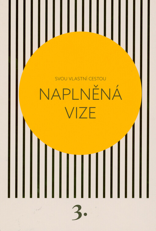 Svou vlastní cestou. Naplněná vize