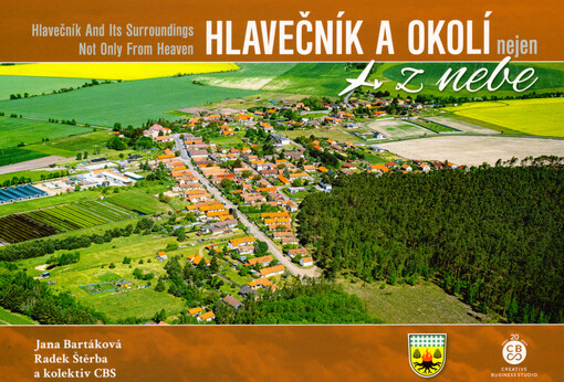 Hlavečník a okolí nejen z nebe = Hlavečník and its surroundings not only from heaven