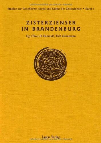 Zisterzienser in Brandenburg (Studien zur Geschichte, Kunst und Kultur der Zisterzienser) (German Edition)