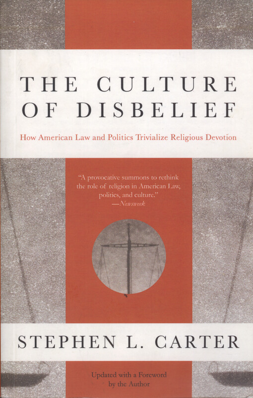 The culture of disbelief : how american law and politics trivialize religious devotion