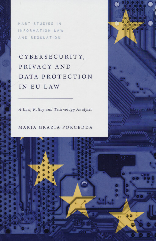 Cybersecurity, privacy and data protection in EU law : a law, policy and technology analysis