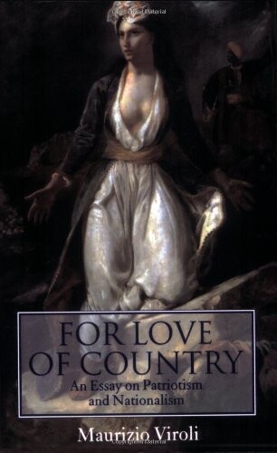 For love of country : an essay on patriotism and nationalism