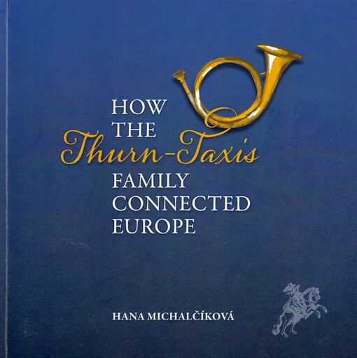 How the Thurn-Taxis family connected Europe