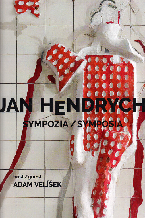 Jan Hendrych : sympozia = symposia