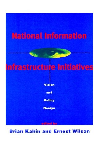 National information infrastructure initiatives : vision and policy design