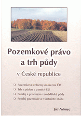 Pozemkové právo a trh půdy v České republice  (odkaz v elektronickém katalogu)