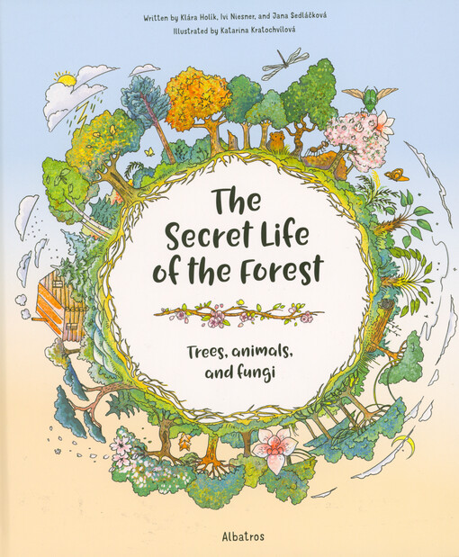 The secret life of the forest : explore the connections between trees, animals, and fungi