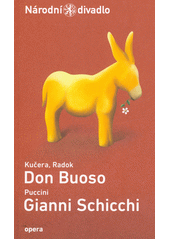 Kučera, Radok, Don Buoso. Puccicni, Gianni Schicchi  (odkaz v elektronickém katalogu)