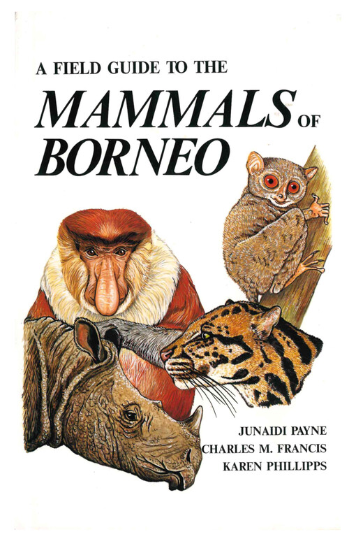 A field guide to the mammals of Borneo