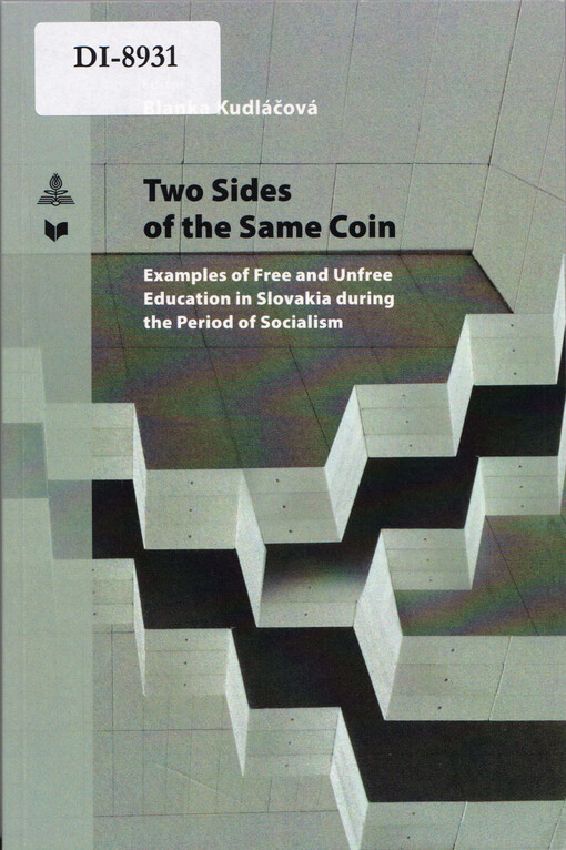 Two sides of the same coin : examples of free and unfree education in Slovakia during the period of socialism