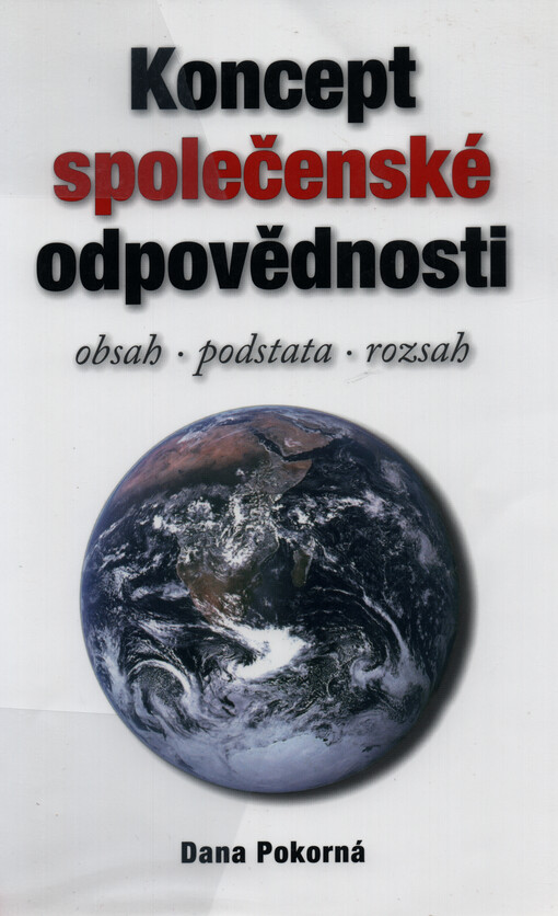 Koncept společenské odpovědnosti :obsah, podstata, rozsah