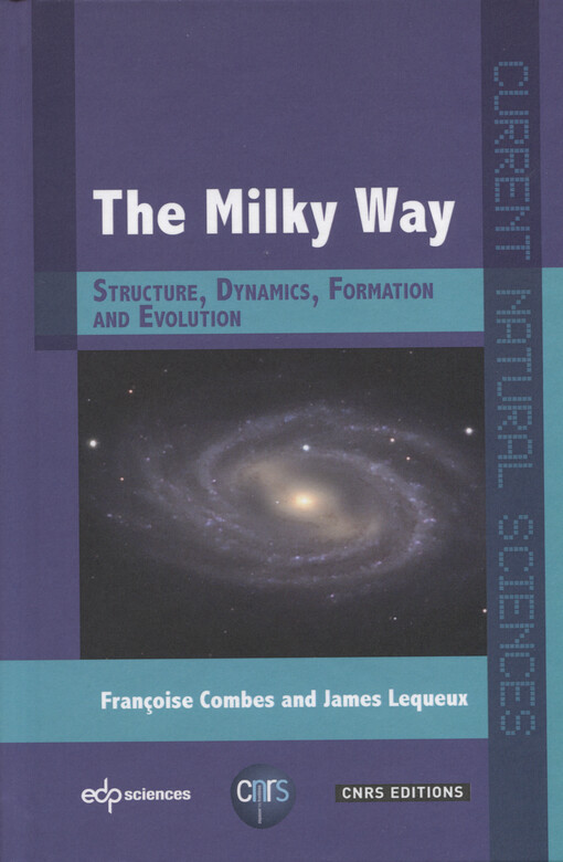 The Milky Way : structure, dynamics, formation and evolution