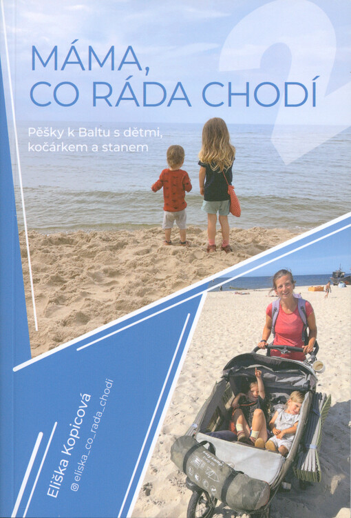 Máma, co ráda chodí. 2, Pěšky k Baltu s dětmi, kočárkem a stanem