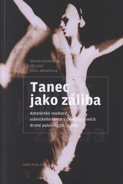 Tanec jako záliba amatérské soubory scénického tance v českých zemích druhé poloviny 20. století