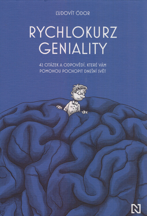 Rychlokurz geniality : 42 otázek a odpovědí, které vám pomohou pochopit dnešní svět