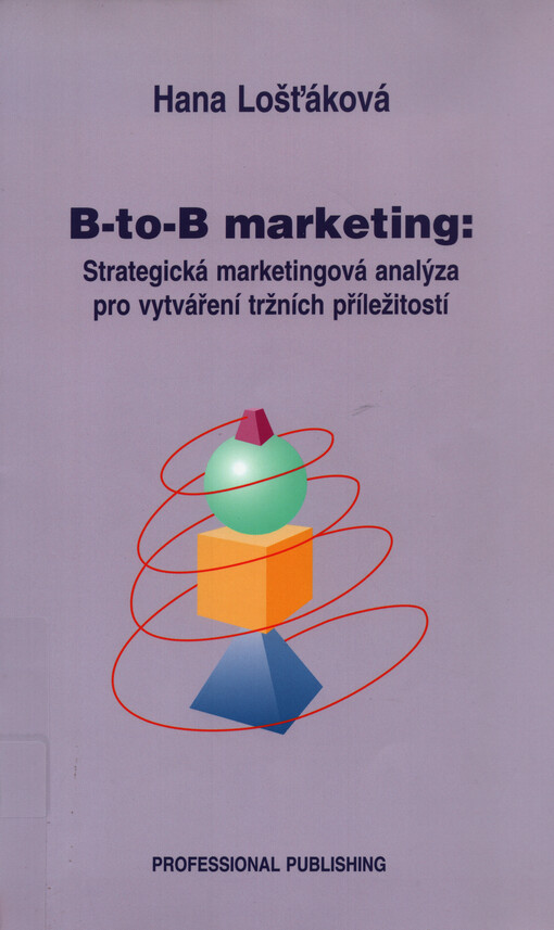 B-to-B marketing : strategická marketingová analýza pro vytváření tržních příležitostí