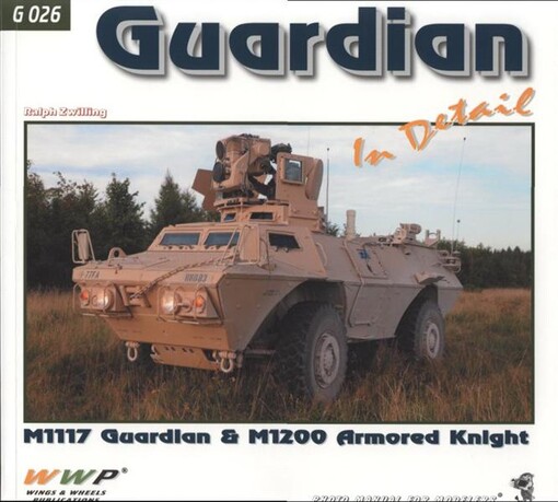 M1117 & M1200 in detail: M1117 Guardian & M1200 Armored Knight : photo manual for modelers