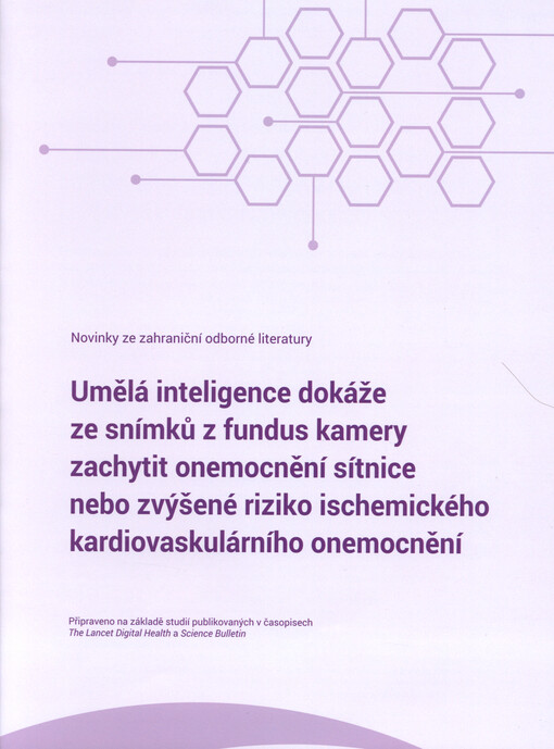 Umělá inteligence dokáže ze snímků z fundus kamery zachytit onemocnění sítnice nebo zvýšené riziko ischemického kardiovaskulárního onemocnění : novinky ze zahraniční odborné literatury