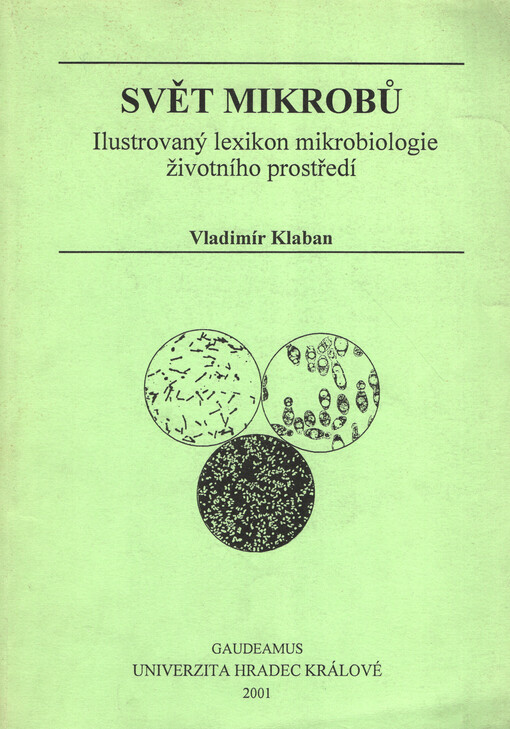 Svět mikrobů : ilustrovaný lexikon mikrobiologie životního prostředí