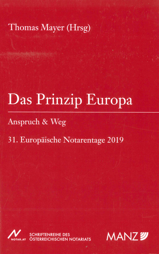 Das Prinzip Europa : Anspruch & Weg : 31. Europäische Notarentage 2019