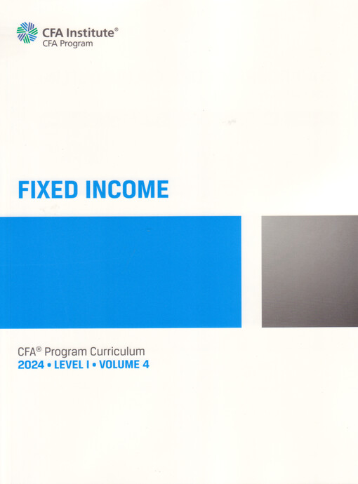 Fixed income : CFA Program Curriculum 2024. Level I ; Volume 4