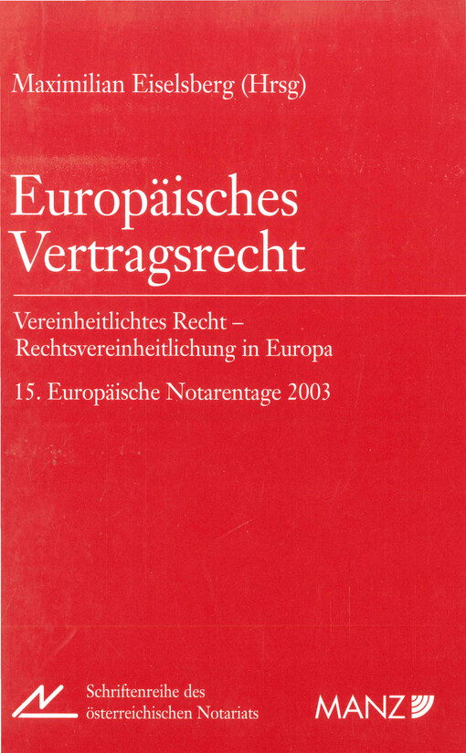 Europäisches Vertragsrecht : vereinheitlichtes Recht - Rechtsvereinheitlichung in Europa