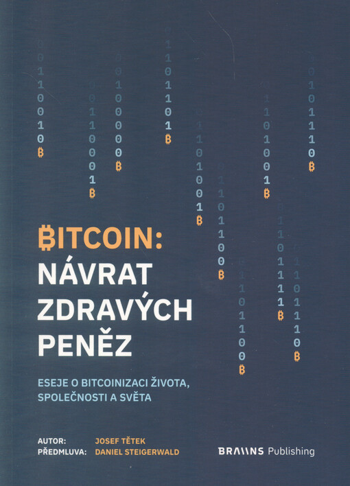 Bitcoin : návrat zdravých peněz : eseje o bitcoimozaci života, společnosti a světa