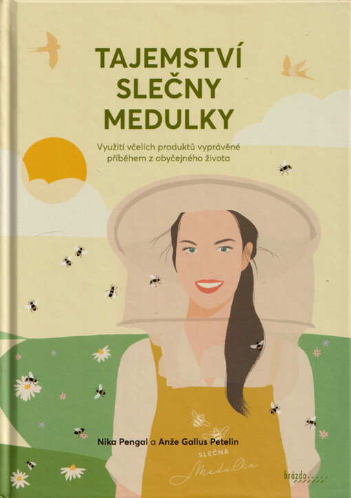 Tajemství slečny Medulky : využití včelích produktů vyprávěné příběhem z obyčejného života