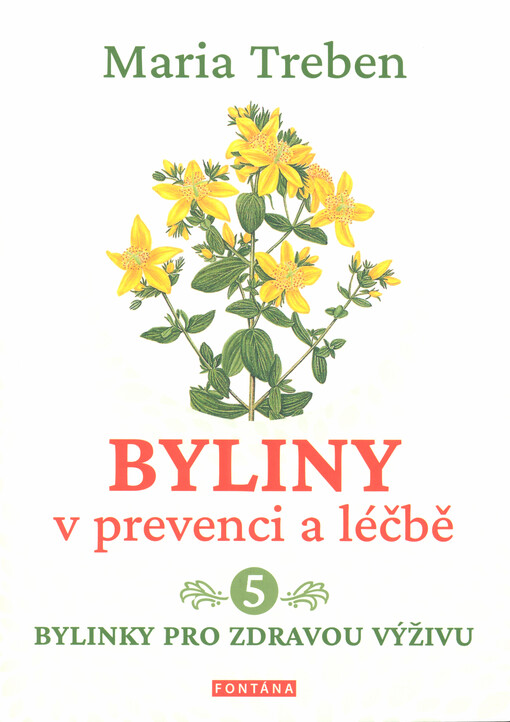 Byliny v prevenci a léčbě. [5], Bylinky pro zdravou výživu