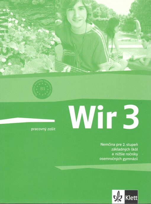 Wir 3 :nemčina pre 2. stupeň základných škôl a nižšie ročníky osemročných gymnázií, pracovní sešit