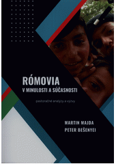 Rómovia v minulosti a súčasnosti : pastoračné analýzy a výzvy  (odkaz v elektronickém katalogu)