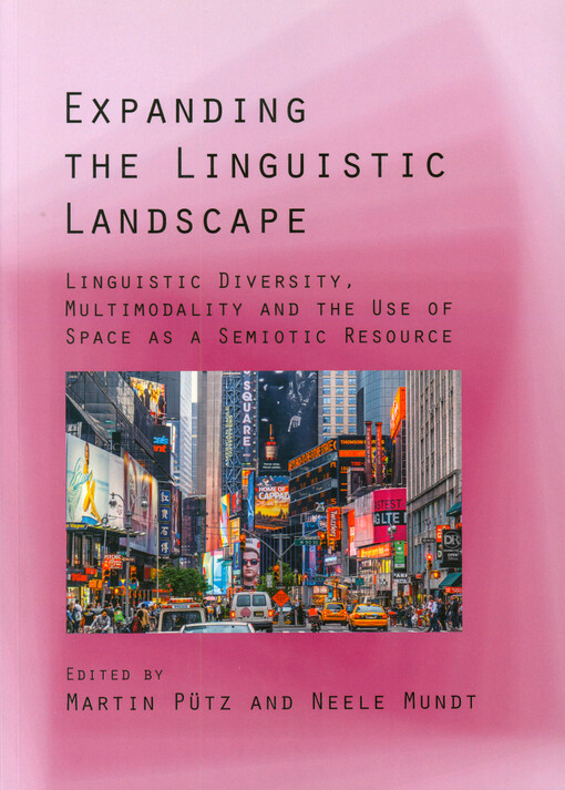 Expanding the linguistic landscape : linguistic diversity, multimodality and the use of space as a semiotic resource