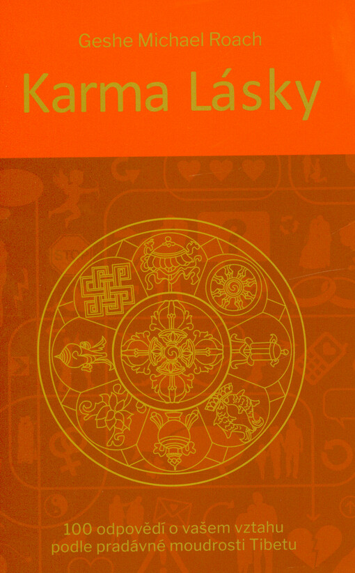 Karma lásky : 100 odpovědí o vašem vztahu podle pradávné moudrosti Tibetu