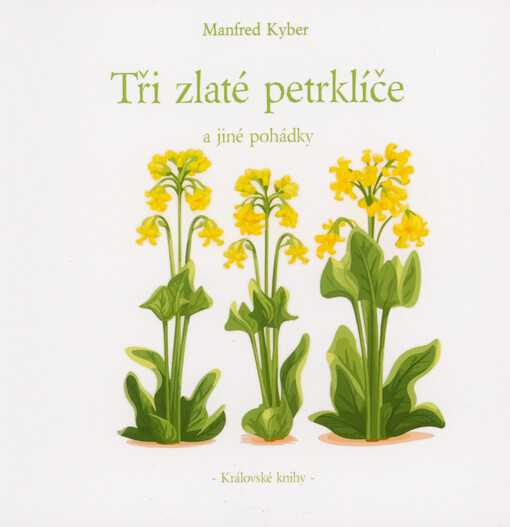 Tři zlaté petrklíče : a jiné pohádky