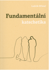 Fundamentální katechetika  (odkaz v elektronickém katalogu)