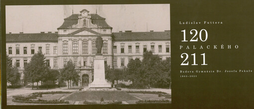 120 Palackého 211 : budova Gymnázia Dr. Josefa Pekaře 1903-2023