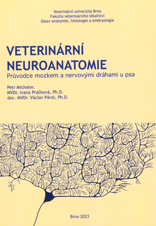 Veterinární neuroanatomie : průvodce mozkem a nervovými dráhami u psa