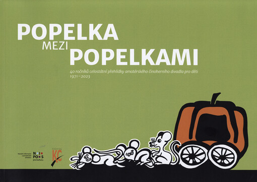 Popelka mezi Popelkami : 40 ročníků celostátní přehlídky amatérského činoherního divadla pro děti 1971-2023