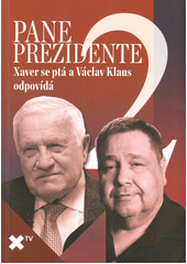 Pane prezidente 2 : Xaver se ptá a Václav Klaus odpovídá  (odkaz v elektronickém katalogu)